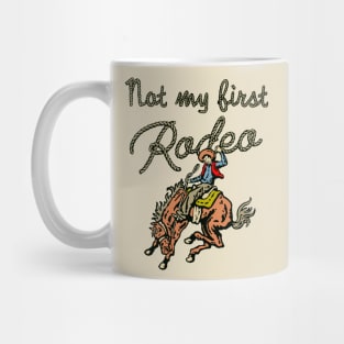 Not My First Rodeo Mug